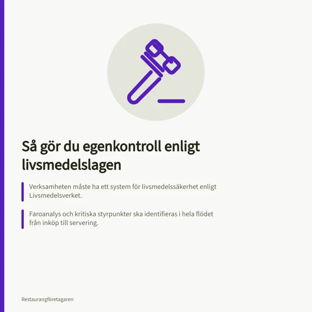 Så gör du egenkontroll enligt livsmedelslagen: Verksamheten måste ha ett system för livsmedelssäkerhet enligt Livsmedelsverket.; Faroanalys och kritiska styrpunkter ska identifieras i hela flödet från inköp till servering.; Allergener och märkning måste tydligt anges för att undvika risker. Så gör du egenkontroll enligt livsmedelslagen